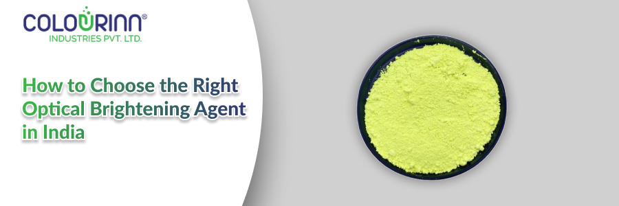 How to Choose the Right Optical Brightening Agent